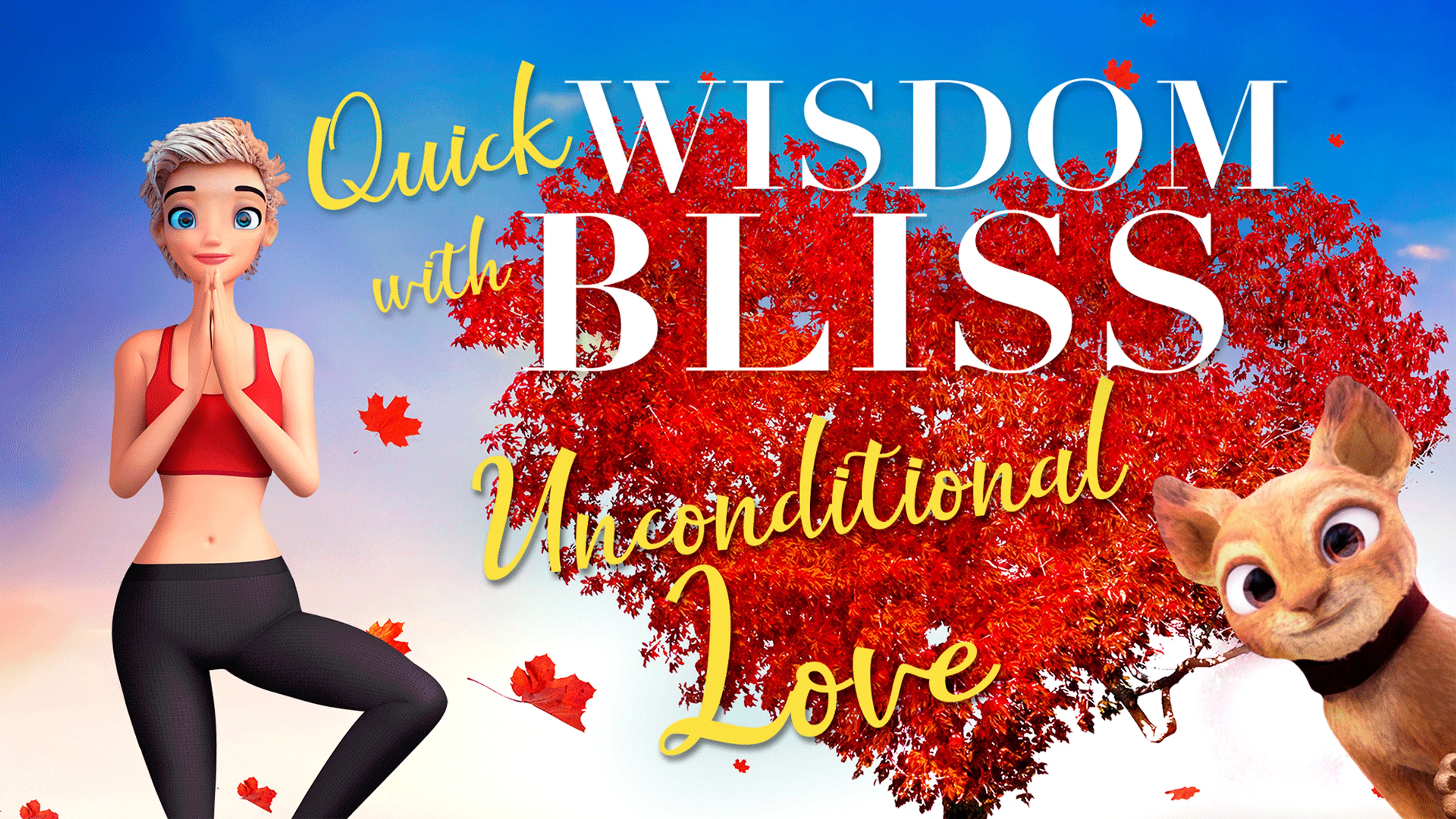 Quick Wisdom With Bliss: Unconditional Love poster